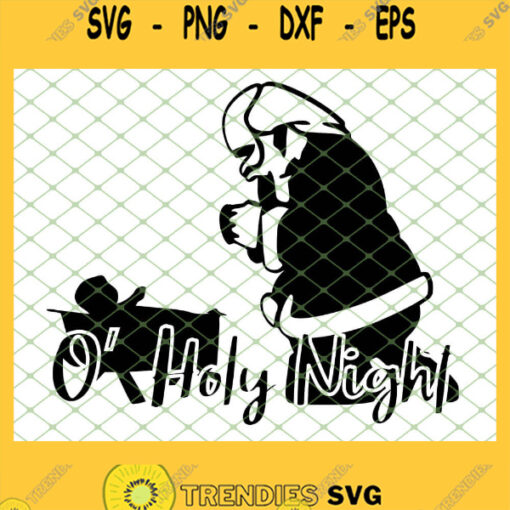 O Holy Night Kneeling Santa SVG PNG DXF EPS 1