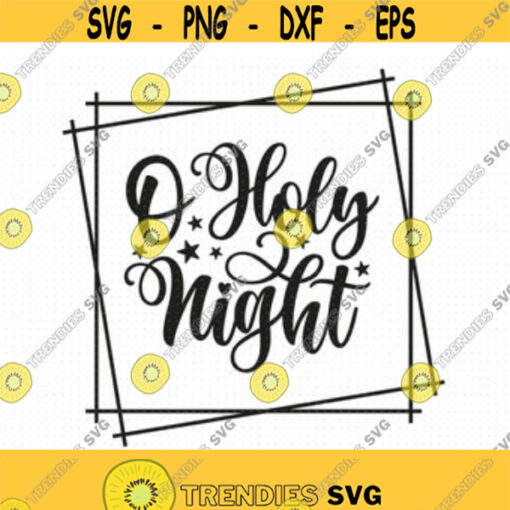 O Holy Night Svg Png Eps Pdf Files O Holy Night Printable Cricut Silhouette Design 420