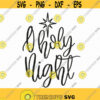 O Holy Night Svg Png Eps Pdf Files O Holy Night Printable Cricut Silhouette Design 46