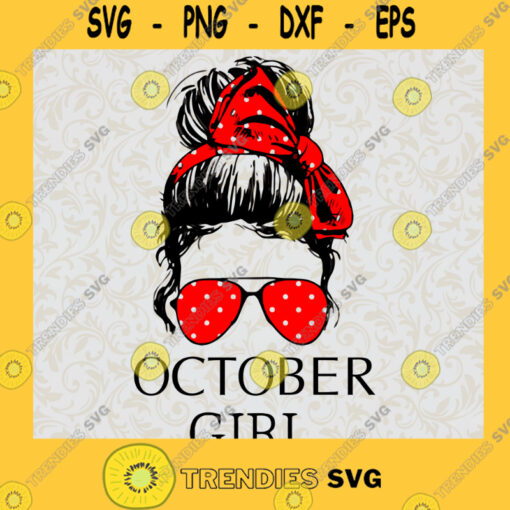 OCTOBER Girl Red Bandana Sunglass Face Birthday SVG Digital Files Cut Files For Cricut Instant Download Vector Download Print Files