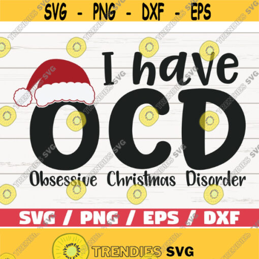 Obsessive Christmas Disorder SVG OCD SVG Cut File Cricut Commercial use Silhouette Dxf File Christmas shirt Winter Svg Design 710