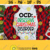Obsessive Christmas Disorder Svg Funny Christmas Svg OCD Christmas Svg Dxf Eps Png Silhouette Cricut Digital Mom Svg Sayings Design 905