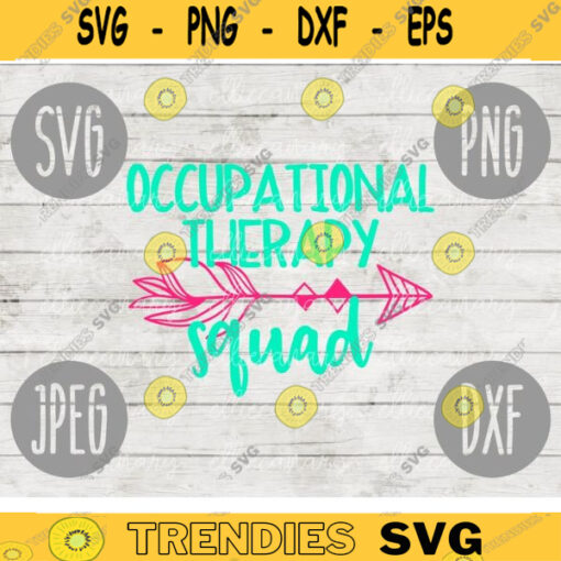 Occupational Therapy Squad svg png jpeg dxf cut file Commercial Use SVG Back to School Teacher Appreciation Faculty ER RN 24
