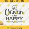 Ocean Svg The Ocean Is My Happy Place Instant Download Life Is Better At The Beach Svg Summer Sun Waves Svg Sunshine Svg Beach Life Design 413
