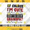 Of course Im cute perfect gift for grandchild Svg png eps dxf digital download file Design 399