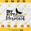 Off Duty Mermaid SVG Cricut Cut Files INSTANT DOWNLOAD Mermaid Quotes Cameo File Svg Eps Png Mermaid Sayings Iron On Shirt n523 Design 1032.jpg