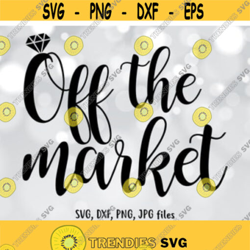 Off The Market SVG DXF Cutting File Wedding Svg Dxf Cutting File Bride Svg Dxf Cuttable File Wedding Clipart Vector Silhouette Cricut Design 55