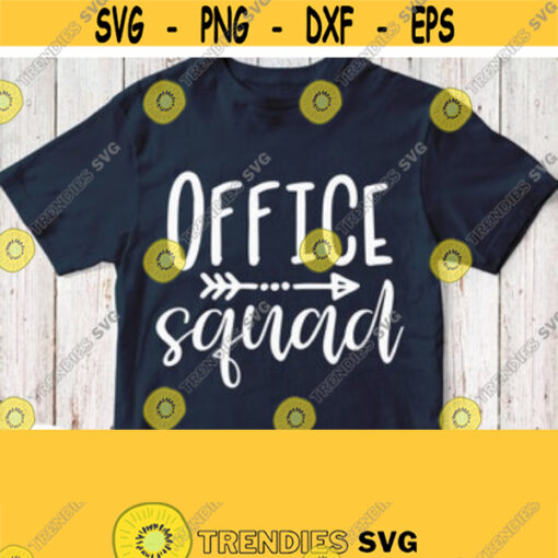 Office Squad Svg Office Squad T shirt Svg School College Clinic Hospital Dental Administrative Cuttable Design Printable White Image Design 7
