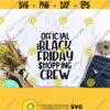 Official Black Friday Crew Thanksgiving SVG Gather svg Autumn svg Funny Mom svg Funny Family svg Shopping svg Black Friday Mama svg Design 369