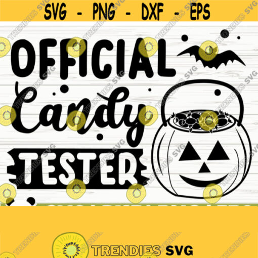 Official Candy Tester Halloween Quote Svg Halloween Svg Horror Svg Holiday Svg Fall Svg October Svg Halloween Shirt Svg Halloween dxf Design 761