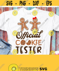 Official Cookie Tester Svg Baby Christmas Shirt Svg Gingerbread Men Boy Christmas Shirt Svg Girl Cookie Shirt for Cricut Silhouette Dxf Design 292