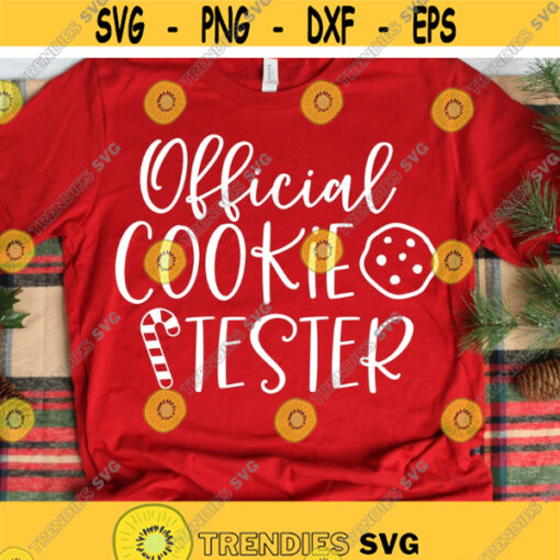 Official Cookie Tester Svg Christmas Cookie Tester Svg Christmas Svg For Kids Kids Christmas Shirt Svg Svg Files for Cricut Cookie Svg.jpg
