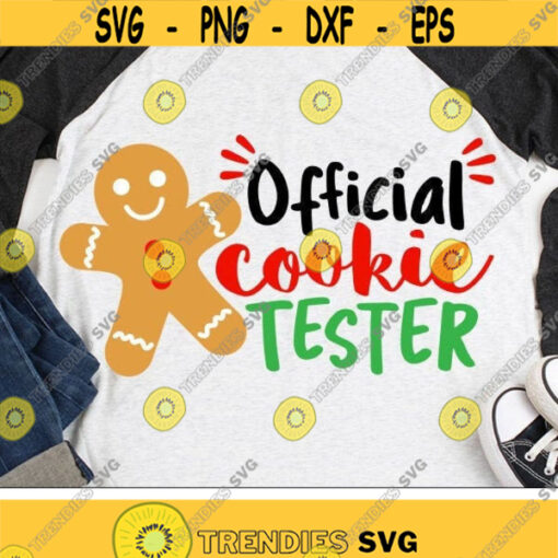 Official Cookie Tester Svg Christmas Svg Gingerbread Man Svg Dxf Eps Png Kids Cut Files Funny Quote Svg Holiday Svg Silhouette Cricut Design 1377 .jpg