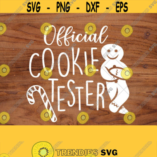 Official Cookie Tester Svg File Kids Christmas Svg Christmas Cookies Boy Christmas Svg Holiday Baking Team Svg File Cutting FileDesign 341