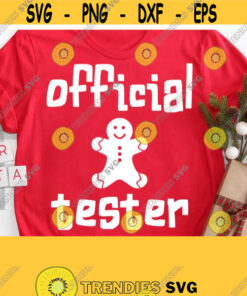 Official Cookie Tester Svg Gingerbread Man Svg Christmas Svg Cut File For Kids Christmas Baking Svg Christmas Shirt SvgPngEpsDxfPdf Design 1043