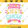 Official First Grader SVG 1st Grade Girl svg Back To School svg Girls Shirt Design Girl First Day Of School svg 1st Grade Shirt svg Design 683