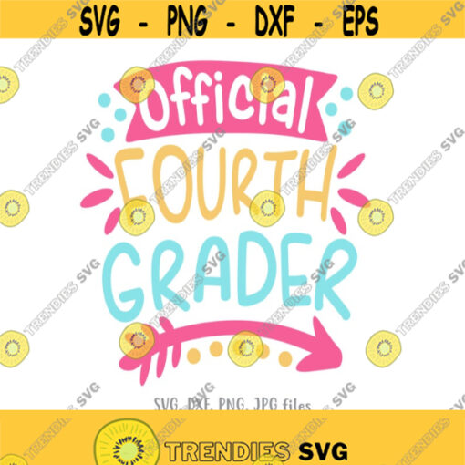 Official Fourth Grader SVG 4th Grade Girl svg Back To School svg Girls Shirt Design Girl First Day Of School svg 4th Grade Shirt svg Design 467