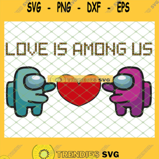 Official Love Is Among Us 2021 Valentines Day SVG PNG DXF EPS 1