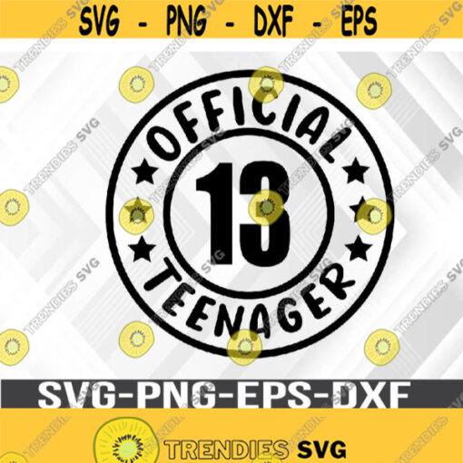 Official Teenager SVG Thirteen Party Badge Logo 13th Birthday Digital Download Svg Png Dxf Eps Design 385