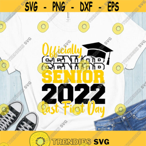 Officially Senior 2022 SVG Last first Day SVG Senior 2022 SVG Class of 2022 svg