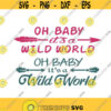 Oh Baby its a Wild World Cuttable Design SVG PNG DXF eps Designs Cameo File Silhouette Design 1291