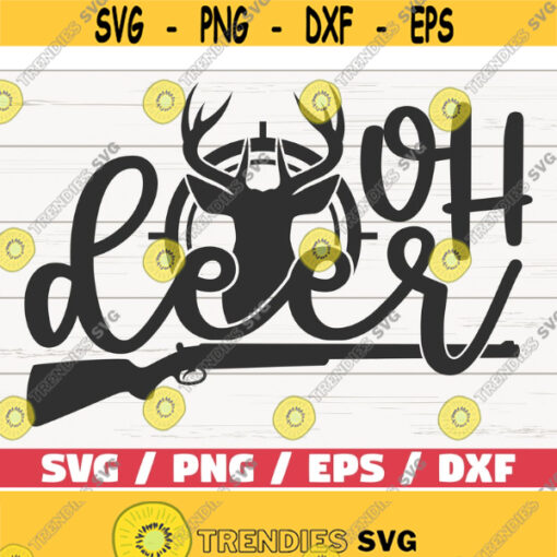 Oh Deer SVG Cut File Cricut Commercial use Instant Download Silhouette Hunting Season SVG Hunting Dad SVG Hunter Svg Design 913