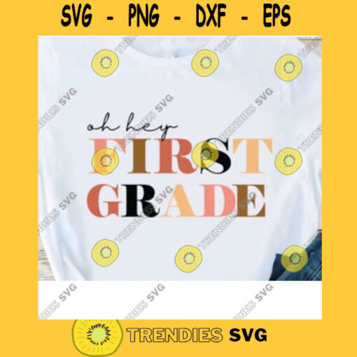 Oh Hey First Grade Svg 1st Grade Svg Teacher Squad Matching Svg First Grade Teacher Gift First Day Of School Svg Custom Design