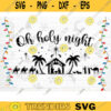 Oh Holy Night Nativity Scene SVG Cut File Christmas Svg Bundle Christmas Decoration Nativity Svg Holiday Quote Svg Silhouette Cricut Design 781 copy