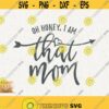 Oh Honey I Am That Mom Svg Momlife Cutting File for Cricut Mama Png Instant Download Momlife Svg That Mom Svg Funny Mom Svg Mothers Day Design 515