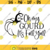 Oh My Gourd Its Fall Yall Decal Files cut files for cricut svg png dxf Design 456