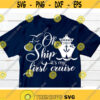 Oh Ship its my First cruise svg Family Cruise SVG Kids Cruise svg for Shirt Cruise SVG Family Vacation SVG Baby Cruise Ship svg file Design 196.jpg