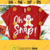 Oh Snap Svg Gingerbread Man Svg Christmas Svg Hand lettered SVG Instant Download for Cricut Instant Download Silhouette Design 297