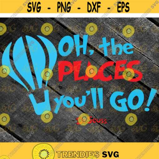 Oh The Places Youll Go Svg Dr Seuss Svg Cat In The Hat Svg Dr Seuss Day Svg Cricut Cat Svg Children SvgGift SvgThing One Thing Twoo Design 24 .jpg