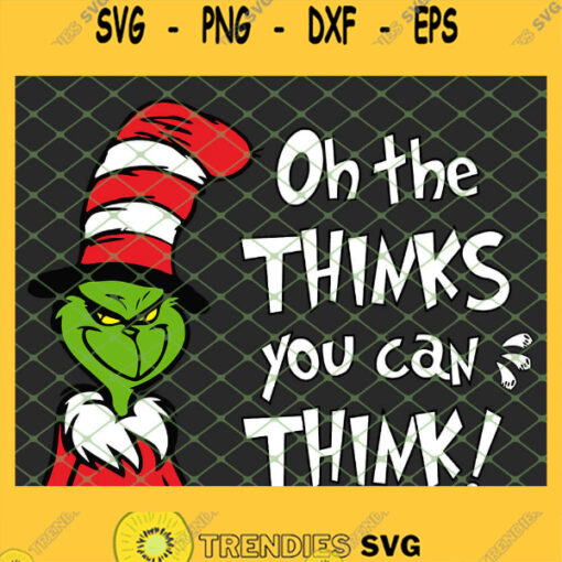 Oh The Thinks You Can Think Dr Seuss Grinch SVG PNG DXF EPS 1