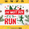 Oh What Fun It Is To Run Svg Run On Christmas Svg Love Christmas Svg Merry Christmas Svg