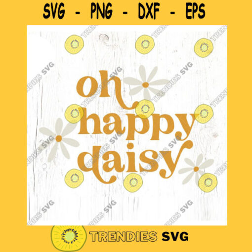 Oh happy daisy SVG cut file Retro summer daisy svg little girl summer svg for shirt oh happy day svg Commercial Use Digital File