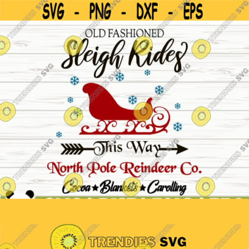 Old Fashioned Sleigh Rides Christmas Quote Svg Holiday Svg Winter Svg Christmas Sign Svg Christmas Decor Svg Christmas Shirt Svg Design 530