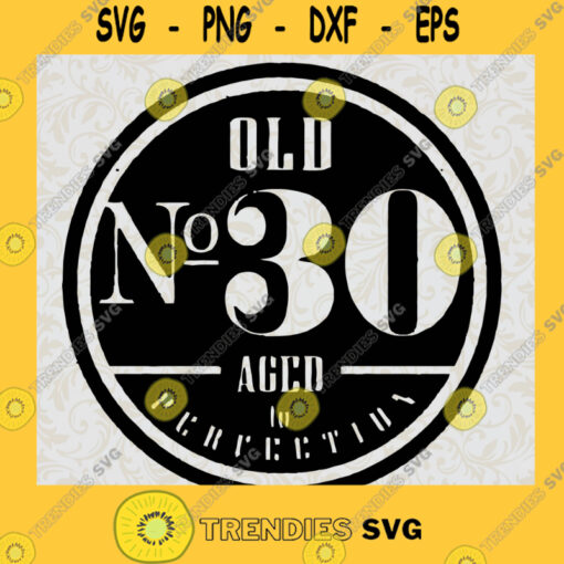 Old Number 30 SVG Happy Birthday Digital Files Cut Files For Cricut Instant Download Vector Download Print Files