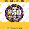 Old Number 50 PNG Old No 50 Aged 50th Perfection 50th Birthday 50 Age Sublimation PNG Hand Drawn Sublimation Design PNG Design 162
