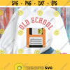 Old School Svg Floppy Disk Svg Diskette Svg Born in 1980s 1990s Generation X Millennials Generation Y Z Cricut File Silhouette Dxf Design 114