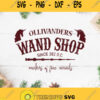 Ollivanders Wand Shop Since 382 Bc Makers Of Fine Wands Svg Wands Harry Potter Svg