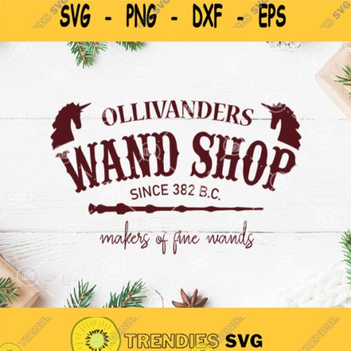 Ollivanders Wand Shop Since 382 Bc Makers Of Fine Wands Svg Wands Harry Potter Svg