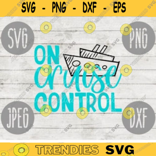 On Cruise Control SVG Summer Cruise Vacation Beach Ocean svg png jpeg dxf CommercialUse Vinyl Cut File Anchor Family Friends 733