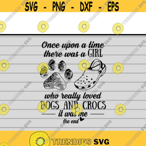 Once upon A Time There Was A Girl Who Really Loved Dogs svg svg files for cricutDesign 162 .jpg