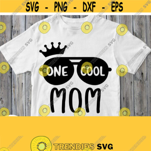 One Cool Mom Svg Mommy Shirt Svg Birthday Family Cricut Design Silhouette Cut File Printable Iron on Heat Press Transfer Image Download Design 434