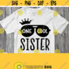 One Cool Sister Svg Sister Shirt Svg Family Shirts Sister Of Birthday Boy Girl Baby Shower Cricut Silhouette Cut File Iron on Image Design 396