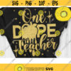 One Dope Teacher Svg Dope Dripping Svg Dope Black Teacher Svg Cut File Svg Dxf Eps Png Design 139 .jpg