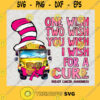 One Fish Two Wish You Wish I Wish For A Cure SVG Bus Dr Seuss SVG Dr Seuss SVG Awareness Cancer SVG Bus Cancer SVG
