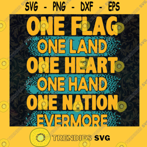One Flag One Land One Heart One Nation Evermore SVG Digital Files Cut Files For Cricut Instant Download Vector Download Print Files