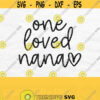 One Loved Nana Svg Nana Heart Svg Nana Shirt Svg Mothers Day Svg For Shirts Nana Png Grandma Svg Nana Shirt Design Digital Download Design 176